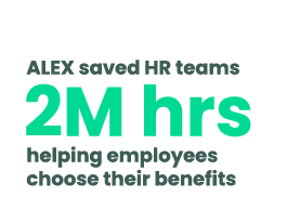 ALEX saved HR teams 2 million hours helping employees choose their benefits.